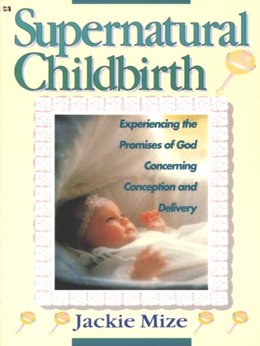 Title details for Supernatural Childbirth by Jackie Mize - Available